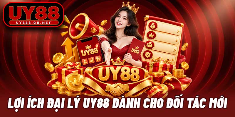 Lợi ích đại lý UY88 dành cho đối tác mới