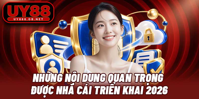 Những nội dung quan trọng được nhà cái triển khai 2026